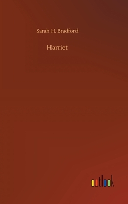 Harriet by Sarah H. Bradford