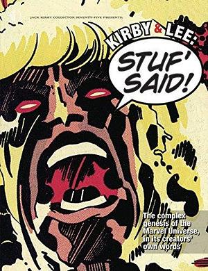 Kirby & Lee: Stuf' Said!: The complex genesis of the Marvel Universe, in its by Jon B. Cooke, John Morrow, Jack Kirby