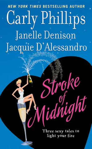 Stroke of Midnight by Jacquie D'Alessandro, Janelle Denison, Carly Phillips