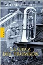 Chica Del Trombon/The Girl Of The Trombone by Antonio Skármeta