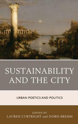 Sustainability and the City: Urban Poetics and Politics by 