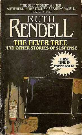 The Fever Tree and Other Stories of Suspense by Ruth Rendell