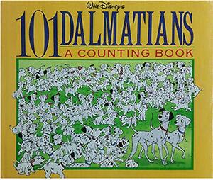 Walt Disney's 101 Dalmatians: A Counting Book by The Walt Disney Company, Fran Manushkin