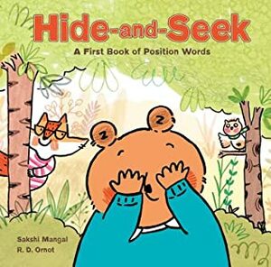 Hide-and-Seek: A First Book of Position Words by R.D Ornot, Sakshi Mangal