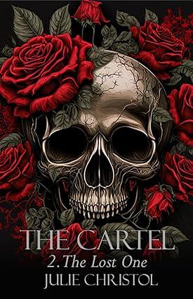 The Cartel: 2. The Lost One by Julie Christol