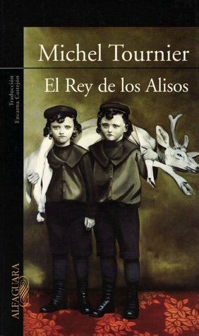 El Rey de los Alisos by Michel Tournier