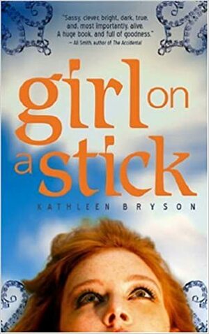 Girl on a Stick by Kathleen Bryson