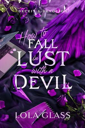 How to Fall in Lust with a Devil by Lola Glass