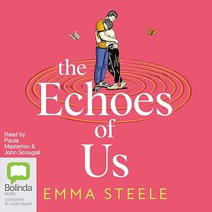 The Echoes of Us by Emma Steele