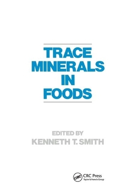 Trace Minerals in Foods by K. Smith