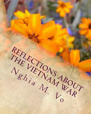 Reflections About the Vietnam War by Nghia M. Vo