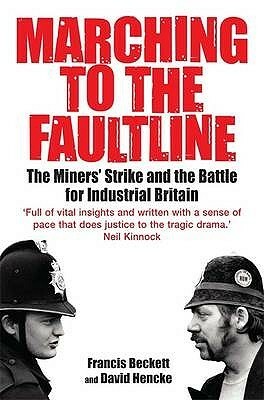 Marching to the Fault Line by Francis Beckett, David Hencke