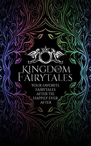 Kingdom of Fairytales: Prequel by B. Kristin McMichael, Emma Savant, Zara Quentin, R. Castro, Margo Ryerkerk, Laura Greenwood, J.A. Armitage, Audrey Rich, Scarlett Kol, Jennifer Ellision