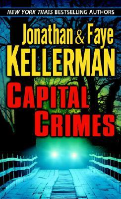 Capital Crimes by Faye Kellerman, Jonathan Kellerman