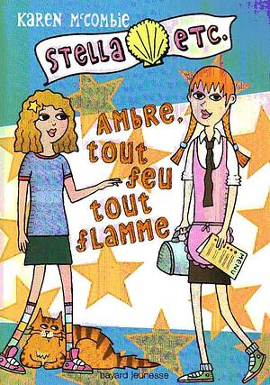 Ambre, tout feu tout flamme by Karen McCombie, Karen McCombie