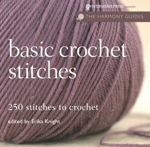 Harmony Guides: Basic Crochet Stitches (The Harmony Guides) by Erika Knight