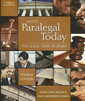 West's Paralegal Today: The Legal Team at Work by Roger LeRoy Miller, Mary Meinzinger Urisko