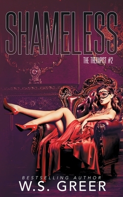 Shameless (The Therapist #2) by W.S. Greer