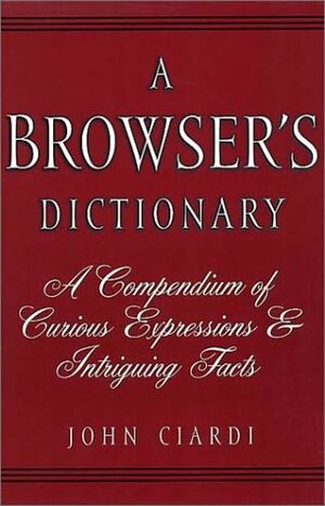 A Browser's Dictionary(common Reader Editions) by John Ciardi