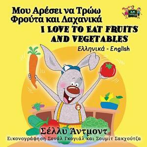 I Love to Eat Fruits and Vegetables: Greek English Bilingual Edition by Kidkiddos Books, Shelley Admont