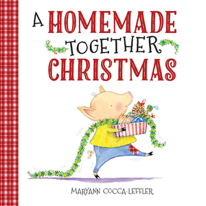A Homemade Together Christmas by Maryann Cocca-Leffler