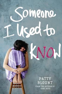 Someone I Used to Know by Patty Blount