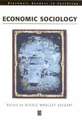 Readings in Economic Sociology by Nicole Woolsey Biggart