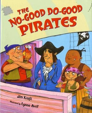 The No-Good Do-Good Pirates by Jim Kraft