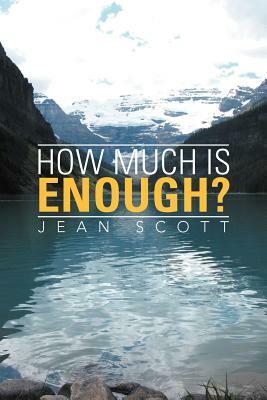 How Much Is Enough? by Jean Scott