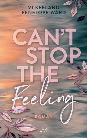 Can't Stop the Feeling by Penelope Ward, Vi Keeland