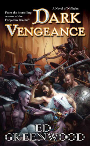 Dark Vengeance: A Novel of Niflheim by Ed Greenwood