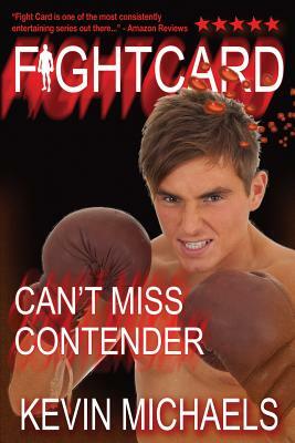 Fight Card: Can't Miss Contender by Kevin Michaels