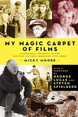 My Magic Carpet of Films by Michael Moore, Dennis "Micky" Moore