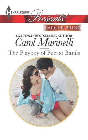 The Playboy of Puerto Banús by Carol Marinelli