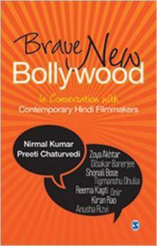 Brave New Bollywood by Preeti Chaturvedi