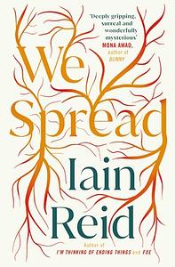 We Spread by Iain Reid