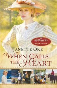 When Calls the Heart by Janette Oke