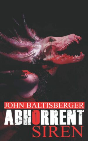 Abhorrent Siren by John Baltisberger