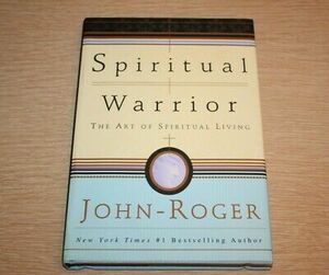 Spiritual Warrior: The Art of Spiritual Living by John-Roger