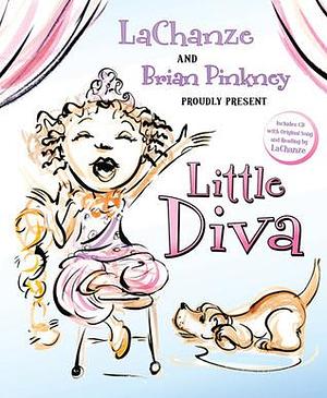 Little Diva: Includes a CD with Original Song and Reading by LaChanze by LaChanze, Brian Pinkney