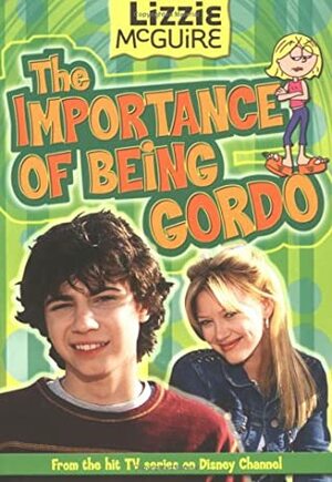 The Importance of Being Gordo by Jasmine Jones, Kris Lowe, Tim Maile
