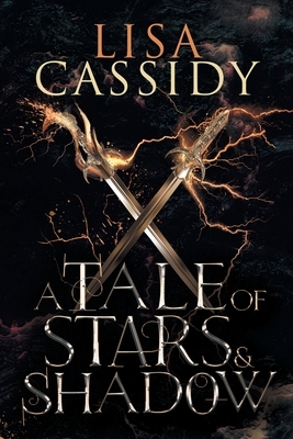 A Tale of Stars and Shadow by Lisa Cassidy