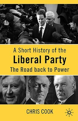 A Short History of the Liberal Party: The Road Back to Power by C. Cook