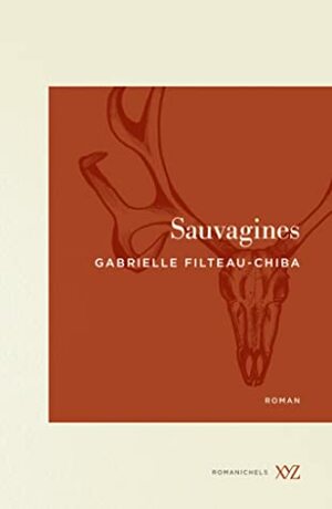 Sauvagines by Gabrielle Filteau-Chiba