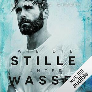 Wie die Stille unter Wasser by Brittainy C. Cherry