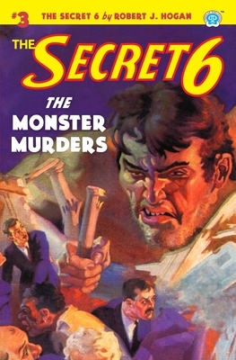 The Secret 6 #3: The Monster Murders by Robert J. Hogan