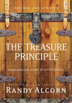 The Treasure Principle: Unlocking the Secret of Joyful Giving by Randy Alcorn