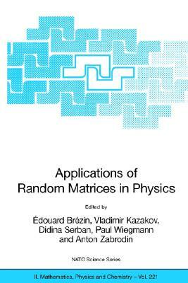 Applications of Random Matrices in Physics by 