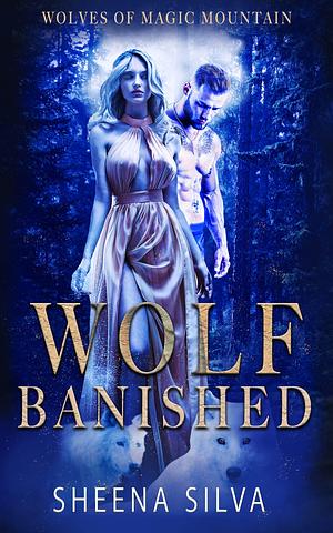 Wolf Banished by Sheena Silva, Sheena Silva