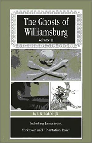 The Ghosts of Williamsburg, Vol. 2 by L.B. Taylor Jr.